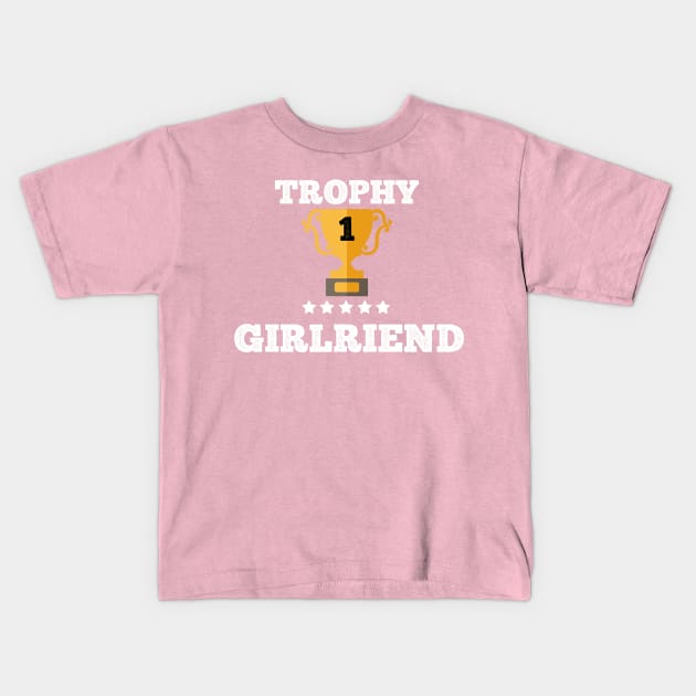 Trophy for the best girlfriend love couple gift idea Kids T-Shirt by Flipodesigner